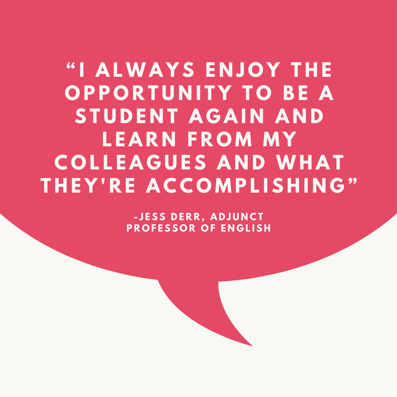 A pull quote reading "I always enjoy the opportunity to be a student again and learn from my colleagues and what they're accomplishing"